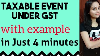 Taxable event under gst  taxable event meaning  taxable event  taxable event under gst in hindi [upl. by Onitsuaf]