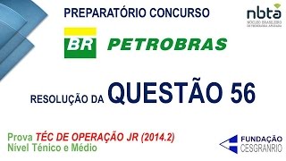 Prova Petrobras 20142  Resolução da Questão 56  Técnico de Operação Jr [upl. by Jarrow]