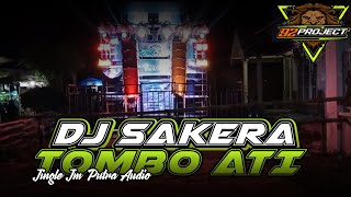 DJ SAKERA TOMBO ATI GAYENG JINGLE JM PUTRA AUDIO 2024 [upl. by Neel721]