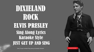 Elvis Presley Dixieland Rock HD Sing Along Lyrics [upl. by Romeon]