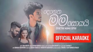 Denetha Mama Soyai  දෙනෙත මම සොයයි  Official Karaoke [upl. by Nilat]