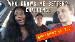 Who Knows Me Better Challenge Girlfriend Vs Brother [upl. by Orferd]