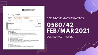 058042FM21  Easy Step by Step Solutions  CIE IGCSE MATHS PAPER 4 EXTENDED FEBMARCH 2021 [upl. by Atikehs]