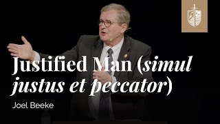 Justified Man simul justus et peccator  Joel Beeke [upl. by Lyrac]