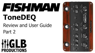 Fishman ToneDEQ Acoustic Preamp review and user guide part 2 [upl. by Alaek]