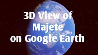 3D view of Majete on Google Earth Music Ashebir Belay [upl. by Munson257]