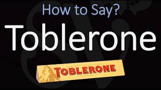 How to Pronounce Toblerone CORRECTLY [upl. by Prendergast]