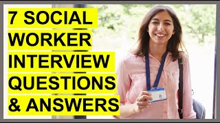 7 SOCIAL WORKER INTERVIEW QUESTIONS amp ANSWERS How To PASS a Social Worker interview [upl. by Nwahsirhc779]