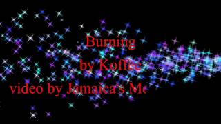 Burning  Koffee Lyrics [upl. by Nosam915]