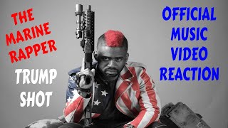 THE MARINE RAPPER TRUMP SHOT MUSIC VIDEO REACTION [upl. by Had]