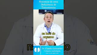 Sintomas de Deficiência de Testosterona  Dr Claudio Guimarães [upl. by Nolyak900]