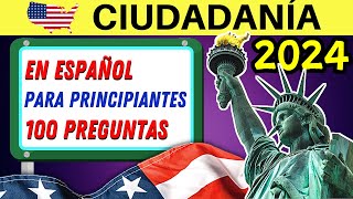 100 PREGUNTAS de la CIUDADANÍA AMERICANA en ESPAÑOL 2024 para PRINCIPIANTES respuestas fáciles [upl. by Yenhoj24]