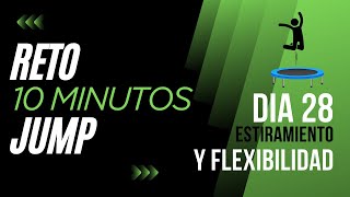 𝗥𝗘𝗧𝗢 𝟭𝟬 𝗠𝗜𝗡𝗨𝗧𝗢𝗦 𝗝𝗨𝗠𝗣  DÍA 28  ESTIRAMIENTO Y FLEXIBILIDAD  ENTRENAMIENTO EN TRAMPOLÍN [upl. by Arabeila]