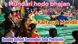 Mundari bhajan hodKalta A MandliSunday school sammelan todarayanlamga3119 [upl. by Akelahs]