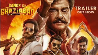 Gangs of Ghaziabad  Official Trailer  Shatrughan Sinha Sunny Leone Mahira Sharma [upl. by Enahsal]