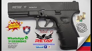 Pistola de Fogueo Retay Modelo 17 9mm Arme Desarme y Ensayo│WhatsApp 3125286943│Airguns Colombia [upl. by Gnagflow205]