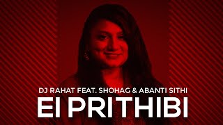 DJ Rahat feat Shohag amp Abanti Sithi  Ei Prithibi Bangla New Folk Cover Song 2024 [upl. by Shandee725]