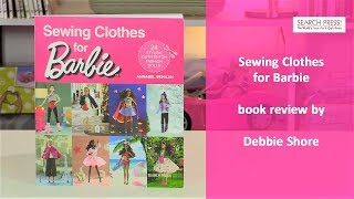 Sewing Clothes for Barbie a book review and project by Debbie Shore [upl. by Sidonnie]