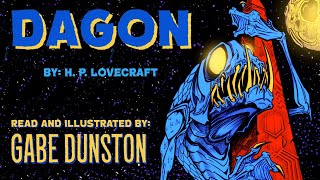 DAGON by HP Lovecraft read and illustrated by Gabe Dunston [upl. by Canute]