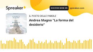 Andrea Magno quotLa forma del desiderioquot [upl. by Euqinamod]