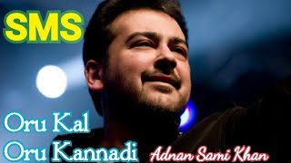 Oru Kal Oru Kannadi Siva Manusila Sakhte  Adnan Sami Khan [upl. by Varipapa160]