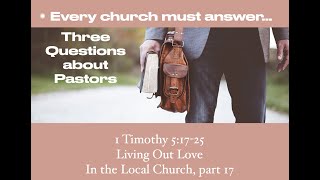 Three Questions about Pastors 1 Timothy 51725 [upl. by Phalan564]