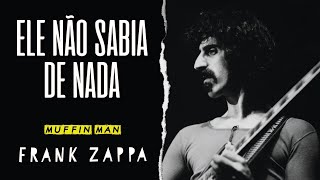 Frank Zappa  Muffin Man Legendado em Português [upl. by Aeila]