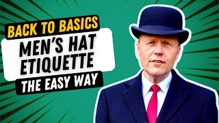 GENERAL HAT ETIQUETTE FOR MEN  BACKTOBASICS SKILLS [upl. by Zach548]