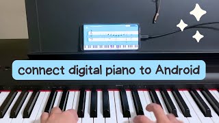 How to Connect a Digital Piano to an Android Phone or Tablet to Learn to Play the Piano with Apps [upl. by Duax]