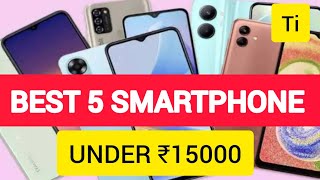 Best 5 smartphone under ₹15000 [upl. by Tevlev]