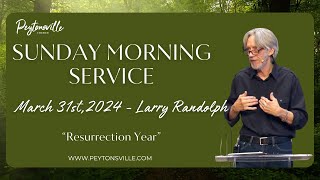 Larry Randolph  Sunday Morning Service quotResurrection Yearquot [upl. by Hnao]