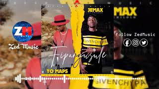 Jemax Ft Yo Maps  Fipangusule Official Audio  ZedMusic  Zambian Music 2019 [upl. by Drof]