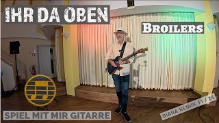 Ihr da oben  Broilers  SongBook Chordpro Michael Studt Gitarre Cover Diana Klinik Bad Bevensen 24 [upl. by Ravo638]