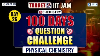 IIT JAM Physical Chemistry 2025 100Day Challenge Daily Chemistry Questions and Solutions  Day 26 [upl. by Aneliram500]