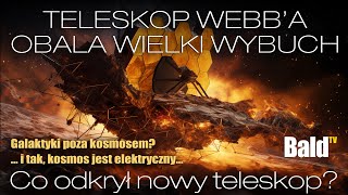 TELESKOP WEBB’A OBALA WIELKI WYBUCH EU3 BaldTVDokument [upl. by Flo]