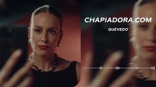 CHAPIADORACOM  Quevedo  8D Audio [upl. by Ailec]