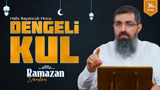 Hayatında Ölçülüdür  Rahmânın Kulları 4  Halis Bayancuk Hoca [upl. by Carvey]