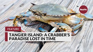 Tangier Island A Crabbers Paradise Lost in Time [upl. by Irab]