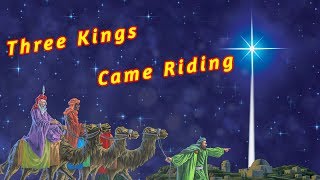 Three Kings Came Riding  primary school song to teach children about CHRISTMAS  NATIVITY [upl. by Wil]