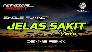 Funkot JELAS SAKIT Vioshie  By Dennie remix fullhard [upl. by Morrell737]