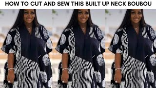 HOW TO CUT AND SEW A BUILT UP NECKLINE BOUBOU KAFTAN  EASIEST TUTORIAL [upl. by Frodine]