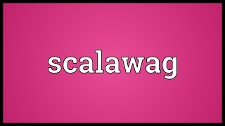 Scalawag Meaning [upl. by Tak]