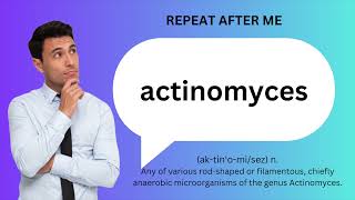 How to SAY and USE ACTINOMYCES [upl. by Etnovahs]