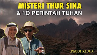 MISTERI GUNUNG THUR SINA TEMPAT NABI MUSA MENERIMA 10 PERINTAH TUHAN PART 2 [upl. by Amsirhc]