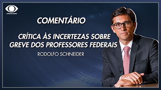 Rodolfo Schneider critica incertezas sobre greve dos professores federais  Jornal da Band [upl. by Ahsenal]