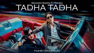 Wangden Sherpa  Tadha Tadha ft Prajina Official Video [upl. by Peggi]