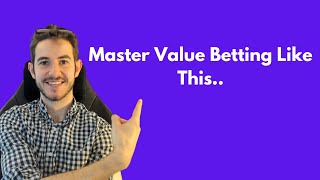 What Is Value Betting And How To Master It [upl. by Blackington]