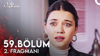 Yalı Çapkını 59 Bölüm 2 Fragmanı  Beni Bırakıp Gittiğine Değdi Mi [upl. by Rowena]