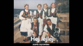 12 Zespół Szętopórki Kashubian Folk Music  Hej lejlej [upl. by Angela]