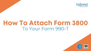 How To Attach Form 3800 To Your Form 990T [upl. by Hortense]